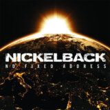 Nickelback:  No Fixed Address