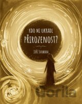 Kdo mi ukradl přirozenost?