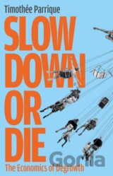 Slow Down or Die