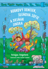 Bobkový Denísek, Šušňavá Sofie a Drsňák Jindra