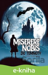 Miserere nobis - Do temnoty