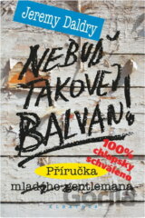 Nebuď takovej balvan! : příručka mladého gentlemana