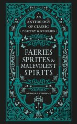 Faeries, Sprites & Malevolent Spirits