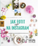 Jak fotit nejen na Instagram