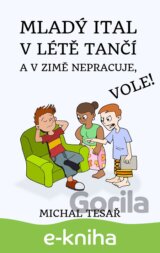 Mladý Ital v létě tančí a v zimě nepracuje, vole!