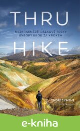 THRU-HIKE: Nejkrásnější dálkové treky Evropy krok za krokem