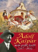Adolf Kašpar - malíř, grafik, kreslíř (1877-1934)