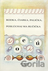 Bodka, čiarka, palička, poslúchaj ma ručička