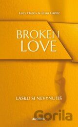 Broken Love: Lásku si nevynutíš