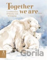 Together We Are...