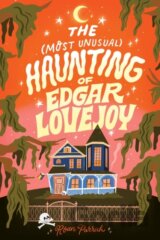 The Most Unusual Haunting of Edgar Lovejoy