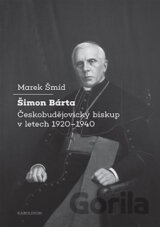 Šimon Bárta - Českobudějovický biskup v letech 1920–1940