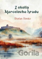 Z okolia Marcelovho hradu