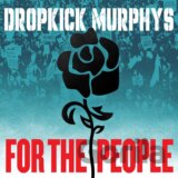 Dropkick Murphys:  For The People LP