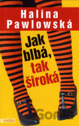 Jak blbá, tak široká
