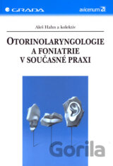 Otorinolaryngologie a foniatrie v současné praxi