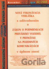 Nová vykonávacia vyhláška s odôvodnením a Zákon o podmienkach prevádzky vozidiel v premávke na pozemných komunikáciách v úplnom znení