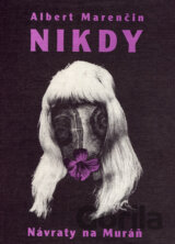 Nikdy, Návraty na Muráň