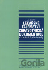 Lékařské tajemství, zdravotnická dokumentace a související právní otázky