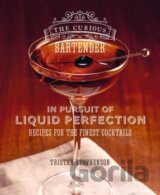 The Curious Bartender: In Pursuit of Liquid Perfection