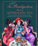 The Unofficial Bridgerton Book of Afternoon Tea