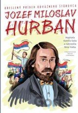 Jozef Miloslav Hurban - kreslený príbeh odvážneho štúrovca