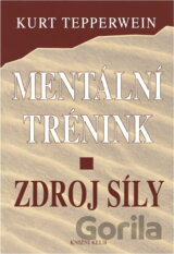 Mentální trénink : zdroj síly