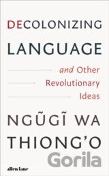 Decolonizing Language and Other Revolutionary Ideas
