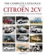 The Complete Catalogue of the Citroen 2CV and all variants including AMI, Dyane & Mehari