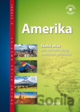Amerika - Školní atlas pro základní školy a víceletá gymnázia