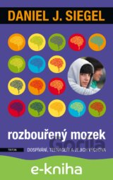 Rozbouřený mozek dospívání, teenageři a jejich výchova