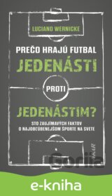 Prečo hrajú futbal jedenásti proti jedenástim