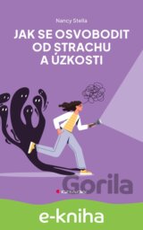 Jak se osvobodit od strachu a úzkosti