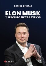 Elon Musk: 11 lekcí pro život a byznys