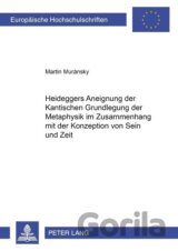 Heideggers Aneignung der Kantischen 'Grundlegung der Metaphysik' im Zusammenhang mit der Konzeption von Sein und Zeit