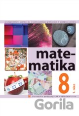 Matematika pre 8. ročník ZŠ a 3. ročník gymnázia s osemročným štúdiom s VJM , 1. časť