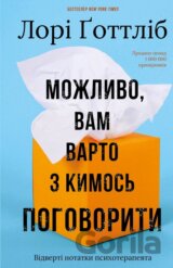Mozhlyvo, vam varto z kymos pohovoryty. Vidverti notatky psykhoterapevta