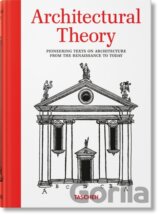 Architectural Theory. Pioneering Texts on Architecture from the Renaissance to Today