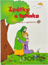 Zpátky u tatínka : (Lk 15, 11-32) : odpuštění, pochopení, uznání našich chyb : omalovánky s vyprávěním