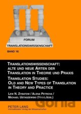 Translationswissenschaft: Alte und neue Arten der Translation in Theorie und Praxis / Translation Studies: Old and New Types of Translation in Theory and Practice