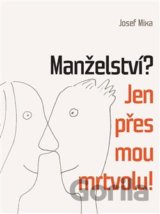Manželství? Jen přes mou mrtvolu!