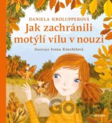 Jak zachránili motýlí vílu v nouzi