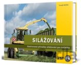 Silážování - Ilustrovaná příručka silážování pro každého