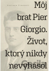 Môj brat Pier Giorgio. Život, ktorý nikdy nevyhasol