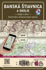 Banská Štiavnica a okolie – Kedysi a dnes