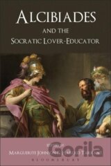 Alcibiades and the Socratic Lover-Educator. Volume Editor, Harold Tarrant, Marguerite Johnson