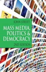 Mass Media, Politics and Democracy