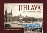 Jihlava za socialismu a dnes
