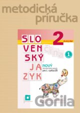 Nový Slovenský jazyk 2 pre 1. cyklus ZŠ – 2. časť - metodická príručka