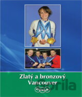 Zlatý a bronzový Vancouver : publikace Armádního sportovního centra Dukla